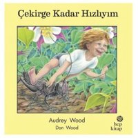 Çekirge Kadar Hızlıyım - Audrey Wood - Hep Kitap