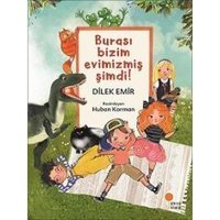 Burası Bizim Evimizmiş Şimdi! - Dilek Emir - Günışığı Kitaplığı