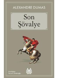 Son Şövalye (Sainte-Hermine Kontu'nun Maceraları) - Alexandre Dumas - Arkadaş Yayıncılık