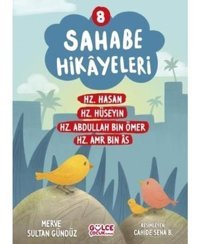 Sahabe Hikayeleri 8 - Hz.Hasan Hz.Hüseyin Hz.Abdullah Bin Ömer Hz.Amr Bin As - Merve Sultan Gündüz - Gülce Çocuk
