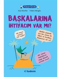 Filozof Çocuk - Başkalarına İhtiyacım Var Mı? - Oscar Brenifier - Tudem Yayınları