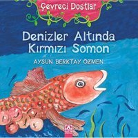 Denizler Altında Kırmızı Somon - Aysun Berkay Özmen - Altın Kitaplar