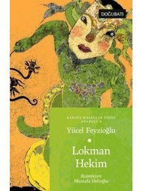 Lokman Hekim - Anadolu Masalları 6 - Yücel Feyzioğlu - Doğu Batı Yayınları