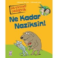 Ne Kadar Naziksin! - Stephanie Ledu - Stephane Frattini - Genç Timaş