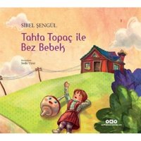 Tahta Topaç ile Bez Bebek - Sibel Şengül - Yapı Kredi Yayınları