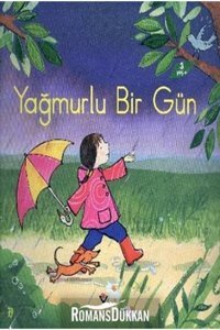 Tübitak Yayınları Yağmurlu Bir Gün / - Anna Milbourne,sarah Gill