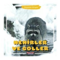 Hayvanlar Dünyası - Nehirler ve Göller- Yumurcak Yayınları