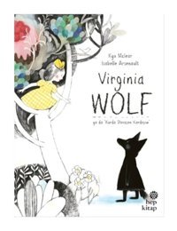 Virginia Wolf ya da Kurda Dönüşen Kardeşim - Kyo Maclear - Hep Kitap