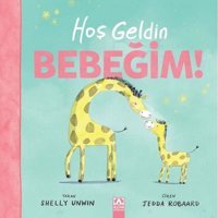 Hoşeldin Bebeğim - Shelly Unwin - Altın Kitaplar