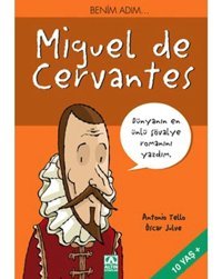 Benim Adım...Miguel de Cervantes - Antonio Tello - Altın Kitaplar