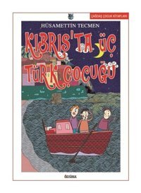 Kıbrıs'ta Üç Türk Çocuğu - Hüsamettin Tecmen - Özyürek Yayınevi