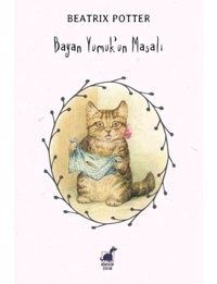 Bayan Yumuk'un Masalı - Beatrix Potter - Dinozor Çocuk