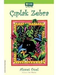 Çıplak Zebra - Ahmet Önel - Elma Yayınevi