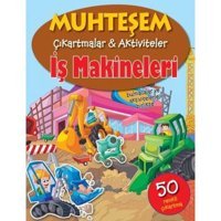 Muhteşem Çıkartmalar Aktiviteler-İş Makineleri- Parıltı Yayınları