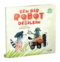 Sen Bir Robot Değilsin- Redhouse Kidz Yayınları