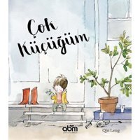 Çok Küçüğüm - Qin Leng - Abm Yayınevi