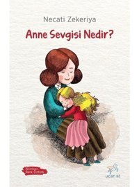 Anne Sevgisi Nedir? - Necati Zekeriya - Uçan At