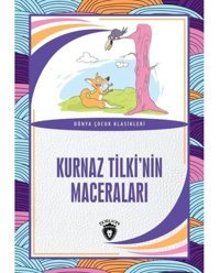 Kurnaz Tilki'nin Maceraları - Dünya Çocuk Klasikleri- Dorlion Yayınevi