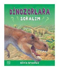 1001 Çiçek Kitaplar Dinozorlara Soralım - Olivia Brookes