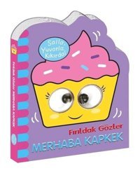 Fırıldak Gözler Merhaba Kapkek- Beta Kids