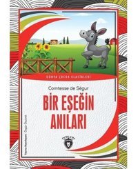 Bir Eşeğin Anıları - Dünya Çocuk Klasikleri - Comtesse de Segur - Dorlion Yayınevi