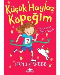 Küçük Haylaz Köpeğim 3-Hayta'nın Oyun Vakti - Holly Webb - Pegasus