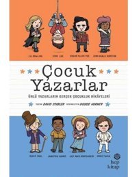 Çocuk Yazarlar: Ünlü Yazarların Gerçek Çocukluk Hikayeleri - David Stabler - Hep Kitap