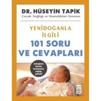 Yenidoğanla İlgili 101 Soru ve Cevapları - Hüseyin Tapik - Timaş Yayınları