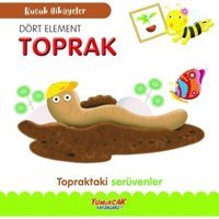 Dört Element Toprak - Topraktaki Serüvenler - Küçük Hikayeler- Yumurcak Yayınları