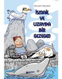 İsmail ve Uzayda Bir Gezegen - Necdet Neydim - Bilgiyolu Kültür Yayınları