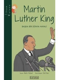 Martin Luther King: Başka Bir Dünya Hayali-İlham Kutusu - Beliz Yüksel - Ketebe