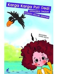 Karga Karga Pırt Dedi-Deyimlerle Öyküler - Gülsüm Koçak Sönmez - Dinozor Çocuk