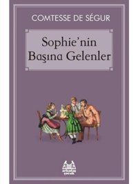 Sophienin Başına Gelenler - Comtesse de Segur - Arkadaş Yayıncılık