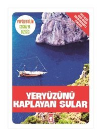 Popüler Bilim Coğrafya Dizisi - Yeryüzünü Kaplayan Sular- Timaş Çocuk