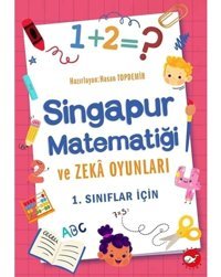 Singapur Matematiği ve Zeka Oyunları - 1.Sınıflar için- Beyaz Balina Yayınları