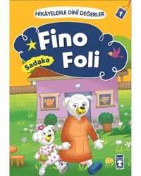 Hikayelerle Dini Değerler 1 - Fino Foli Sadaka - Asiye Aslı Aslaner - Timaş Çocuk