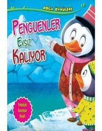 Penguenler Evsiz Kalıyor-Doğa Öyküleri - Quixot Publishing - Parıltı Yayınları