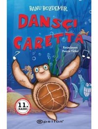 Dansçı Caretta - Banu Bozdemir - Epsilon Yayınevi