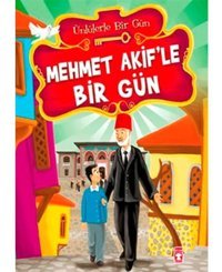 Mehmet Akif'le Bir Gün - Mustafa Orakçı - Timaş Çocuk