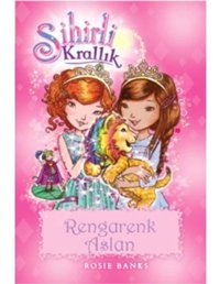 Sihirli Krallık 22-Rengarenk Aslan - Rosie Banks - Doğan ve Egmont Yayıncılık