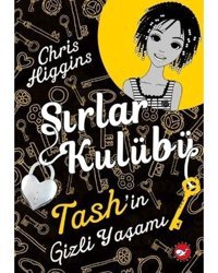 Sırlar Kulübü-Tash'in Gizli Yaşamı - Chris Higgins - Beyaz Balina Yayınları