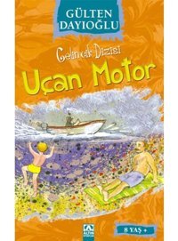 Uçan Motor - Gelincik Dizisi - Gülten Dayıoğlu - Altın Kitaplar