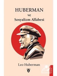 Huberman ve Sosyalizm Alfabesi - Leo Huberman - Dorlion Yayınevi