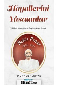 Hayallerini Yaşatanlar - Yokluktan Başarıya Sabrın İnşa Ettiği Yaşam Öyküsü - Ramazan Sarıtaş - Gülnar Yayınları