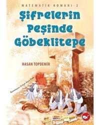Şifrelerin Peşinde Göbeklitepe - Matematik Romanı 2 - Hasan Topdemir - Beyaz Balina Yayınları