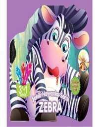 Şekilli Hayvanlar Serisi - Zebra- Parıltı Yayınları