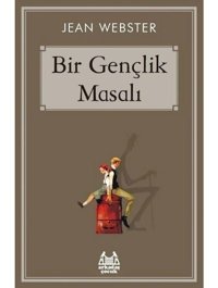 Bir Gençlik Masalı - Jean Webster - Arkadaş Yayıncılık