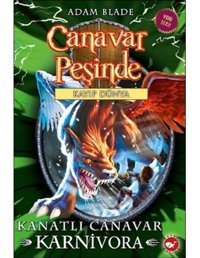 Canavar Peşinde 42-Kanatlı Canavar Karnivora-Kayıp Dünya - Adam Blade - Beyaz Balina Yayınları