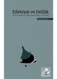 Edebiyat ve Delilik - Mehmet Narlı - İz Yayıncılık