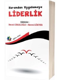 Kuramdan Uygulamaya Liderlik-Eğiten Kitap